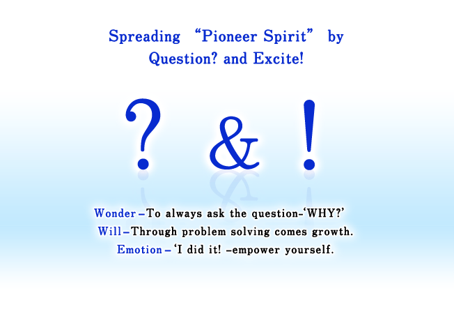 Spreading "Pioneer Spirit" by Question? and Excite!